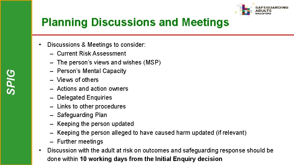 SPIG Planning Discussions and Meetings • Discussions & Meetings to consider: – Current Risk