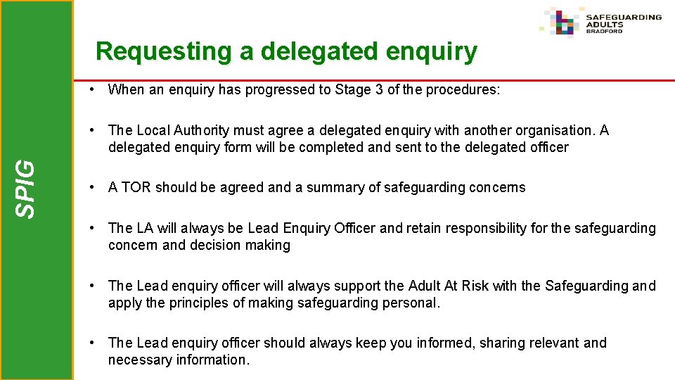 Requesting a delegated enquiry • When an enquiry has progressed to Stage 3 of