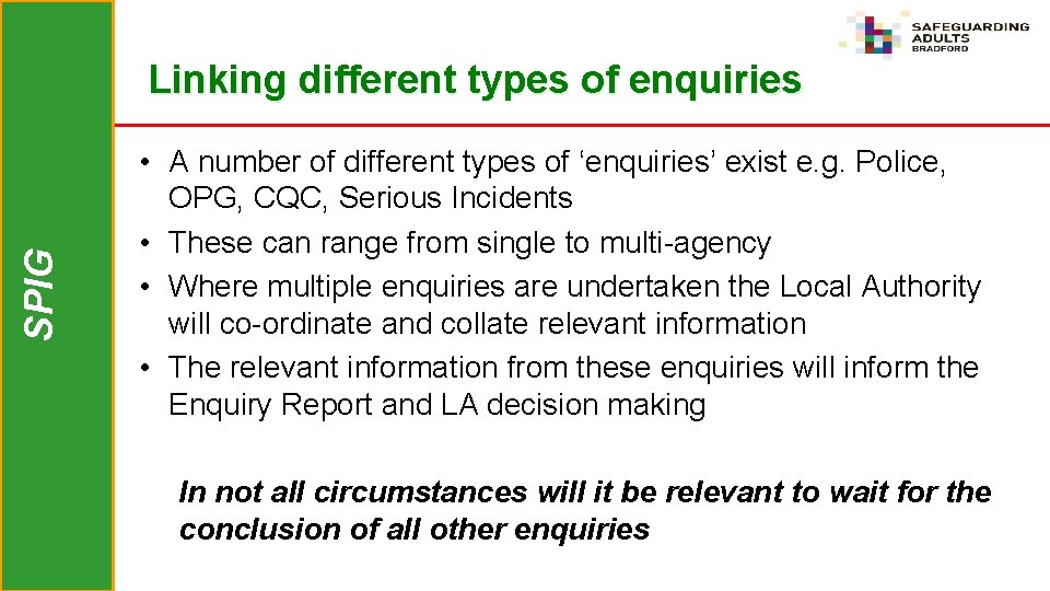 SPIG Linking different types of enquiries • A number of different types of ‘enquiries’