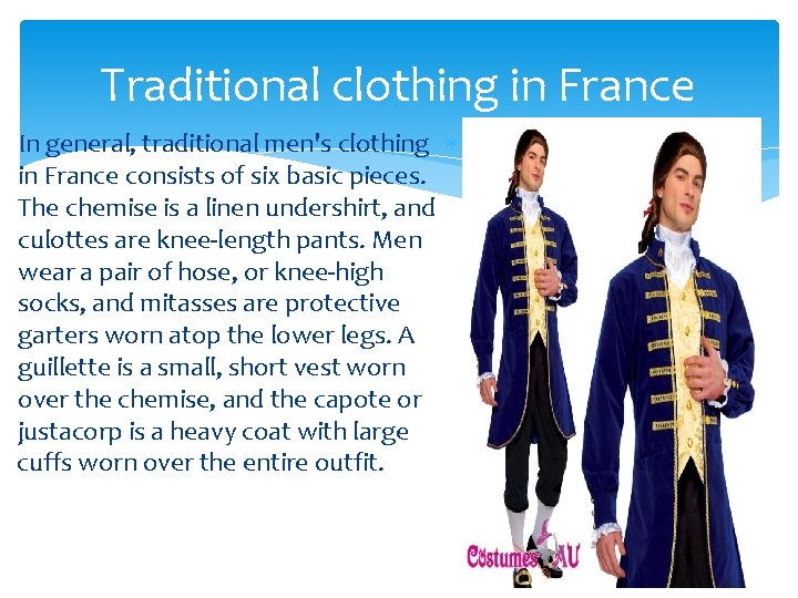 Traditional clothing in France In general, traditional men's clothing in France consists of six