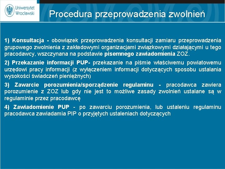 Procedura przeprowadzenia zwolnień 1) Konsultacja - obowiązek przeprowadzenia konsultacji zamiaru przeprowadzenia grupowego zwolnienia z