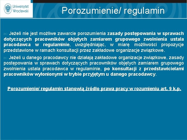 Porozumienie/ regulamin Jeżeli nie jest możliwe zawarcie porozumienia zasady postępowania w sprawach dotyczących pracowników