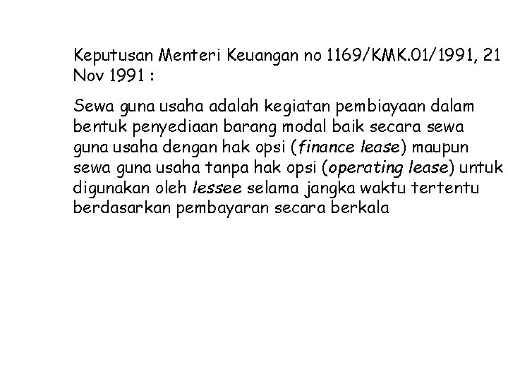 Keputusan Menteri Keuangan no 1169/KMK. 01/1991, 21 Nov 1991 : Sewa guna usaha adalah