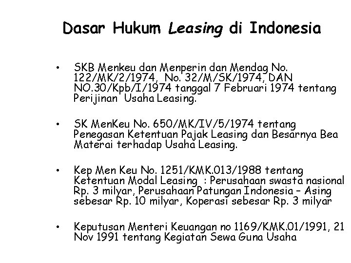 Dasar Hukum Leasing di Indonesia • SKB Menkeu dan Menperin dan Mendag No. 122/MK/2/1974,