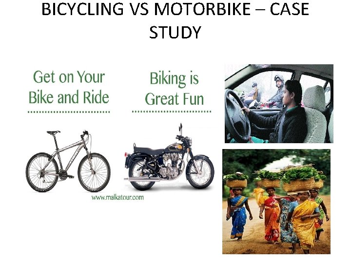 BICYCLING VS MOTORBIKE – CASE STUDY BICYCLING VS MOTORBIKE – CASE STUDY
