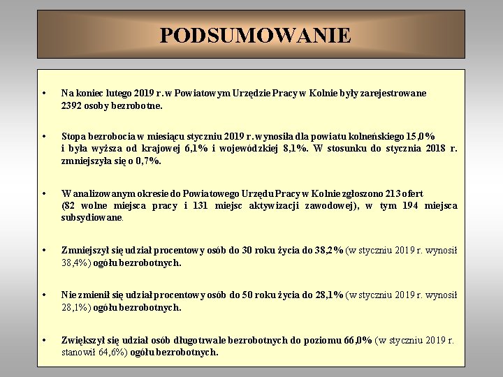 PODSUMOWANIE • Na koniec lutego 2019 r. w Powiatowym Urzędzie Pracy w Kolnie były