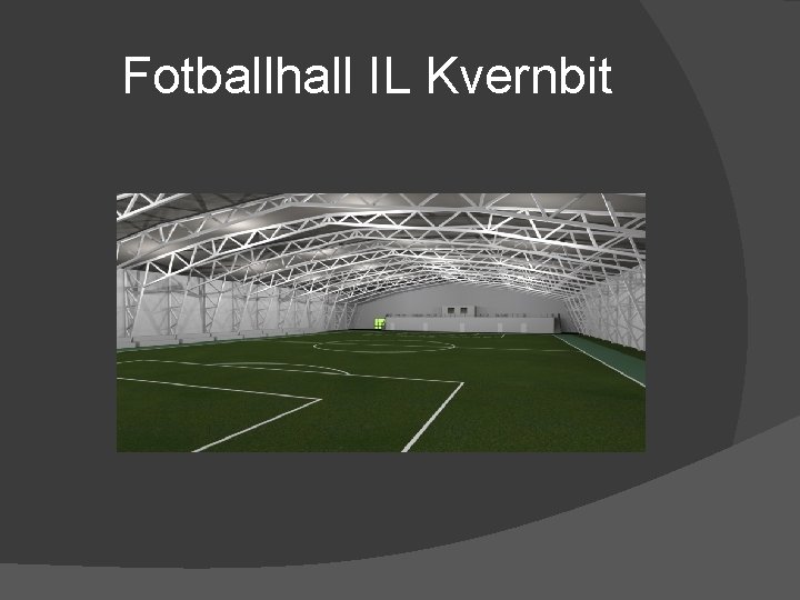 Fotballhall IL Kvernbit 