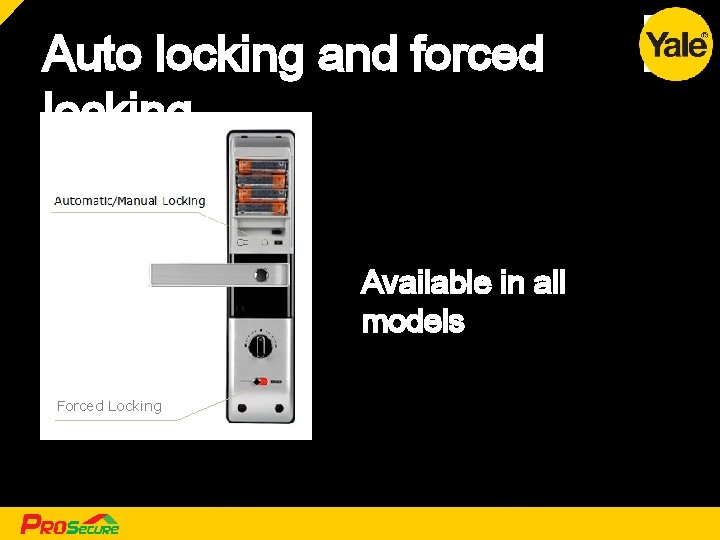 Auto locking and forced locking Available in all models Forced Locking [ [23 23]
