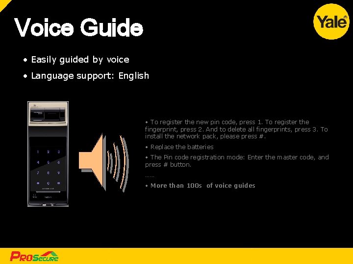 Voice Guide • Easily guided by voice • Language support: English • To register