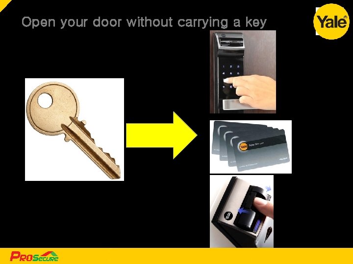 Open your door without carrying a key [ 4[ ]4 ] An ASSA ABLOY