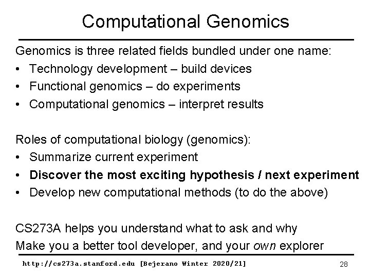 Computational Genomics is three related fields bundled under one name: • Technology development –