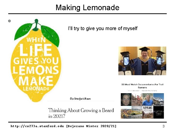 Making Lemonade I’ll try to give you more of myself http: //cs 273 a.