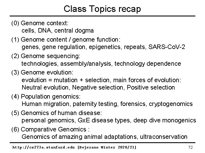 Class Topics recap (0) Genome context: cells, DNA, central dogma (1) Genome content /