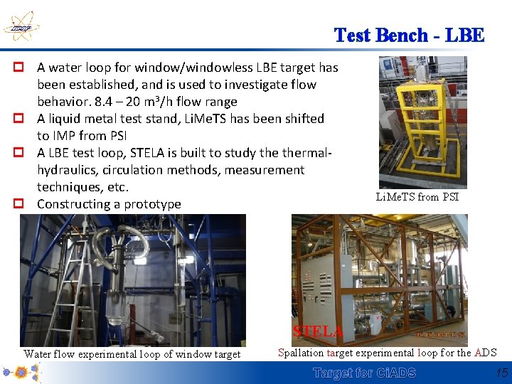 Test Bench - LBE p A water loop for window/windowless LBE target has been