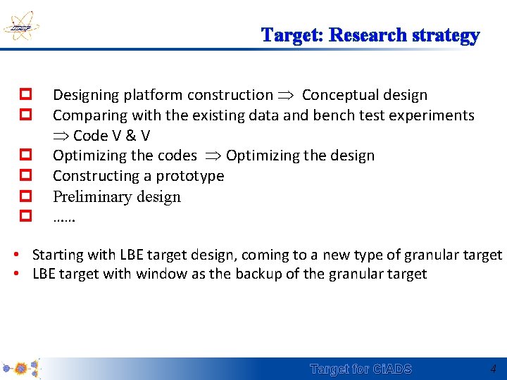 Target: Research strategy p p p Designing platform construction Conceptual design Comparing with the