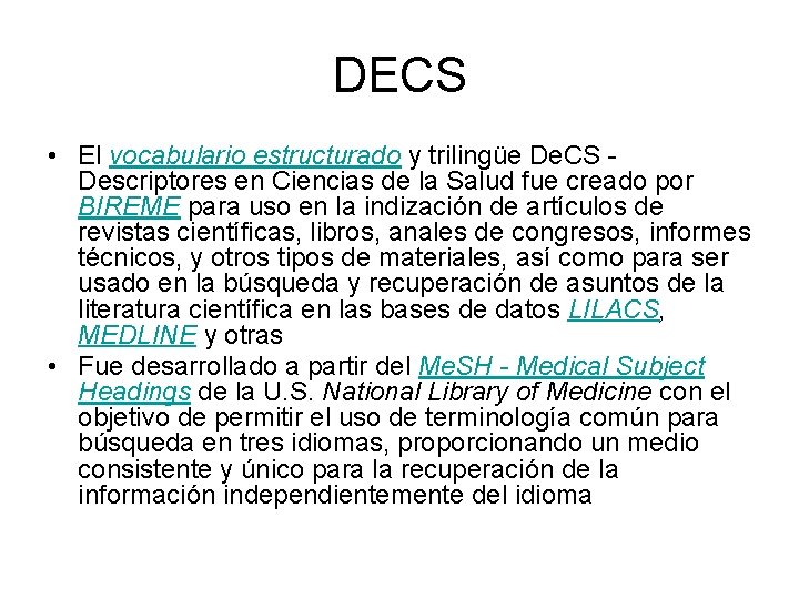 DECS • El vocabulario estructurado y trilingüe De. CS Descriptores en Ciencias de la