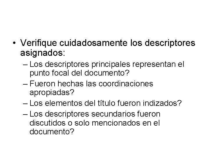  • Verifique cuidadosamente los descriptores asignados: – Los descriptores principales representan el punto