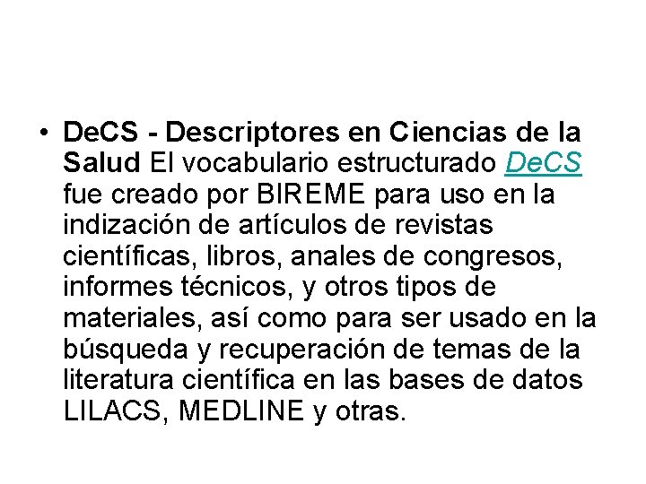  • De. CS - Descriptores en Ciencias de la Salud El vocabulario estructurado