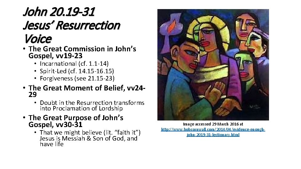 John 20. 19 -31 Jesus’ Resurrection Voice • The Great Commission in John’s Gospel,