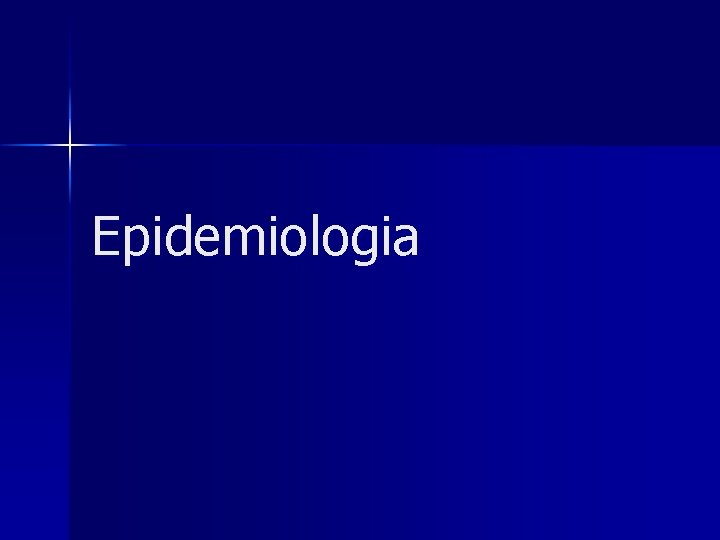 Epidemiologia Epidemiologia
