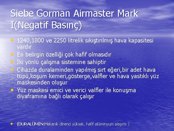 Siebe Gorman Airmaster Mark I(Negatif Basınç) • 1240, 1800 ve 2250 litrelik sıkıştırılmış hava