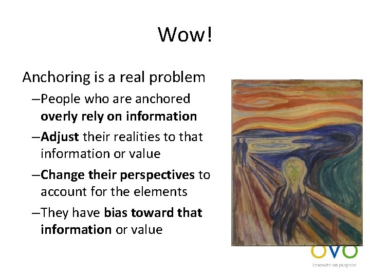 Wow! Anchoring is a real problem – People who are anchored overly rely on