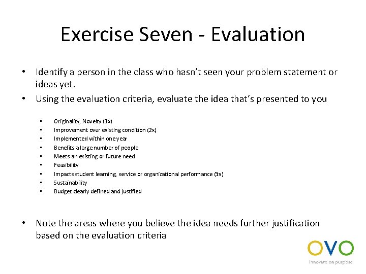 Exercise Seven - Evaluation • Identify a person in the class who hasn’t seen