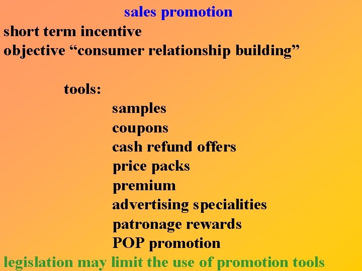 sales promotion short term incentive objective “consumer relationship building” tools: samples coupons cash refund