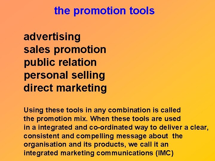 the promotion tools advertising sales promotion public relation personal selling direct marketing Using these