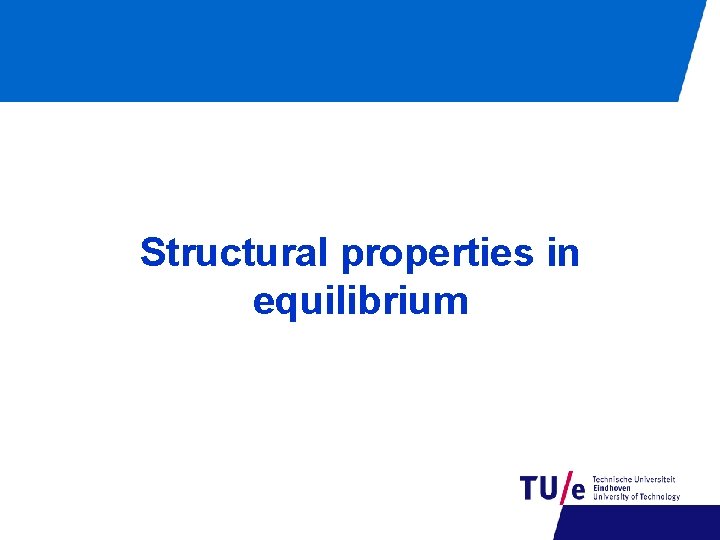 Structural properties in equilibrium 