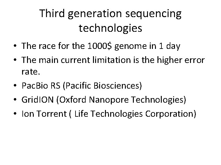 Third generation sequencing technologies • The race for the 1000$ genome in 1 day