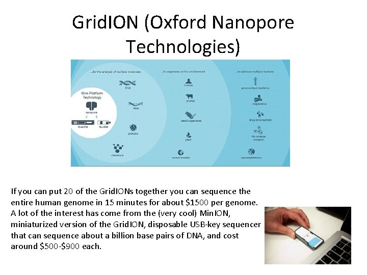 Grid. ION (Oxford Nanopore Technologies) If you can put 20 of the Grid. IONs