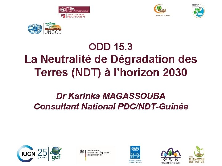 ODD 15. 3 La Neutralité de Dégradation des Terres (NDT) à l’horizon 2030 Dr