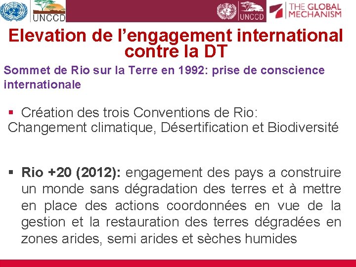 Elevation de l’engagement international contre la DT Sommet de Rio sur la Terre en