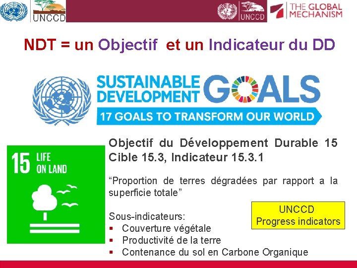 NDT = un Objectif et un Indicateur du DD Objectif du Développement Durable 15