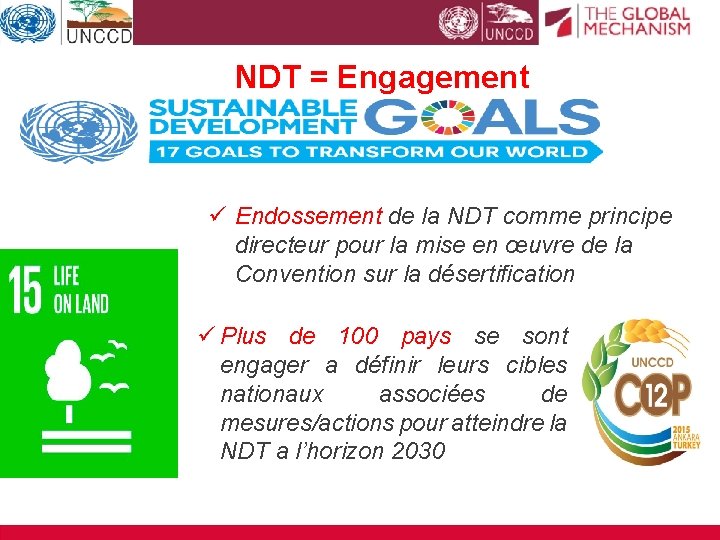 NDT = Engagement ü Endossement de la NDT comme principe directeur pour la mise