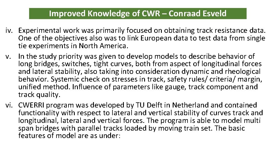 Improved Knowledge of CWR – Conraad Esveld iv. Experimental work was primarily focused on