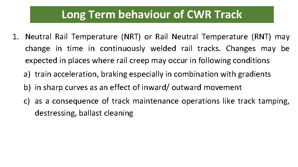 Long Term behaviour of CWR Track 1. Neutral Rail Temperature (NRT) or Rail Neutral