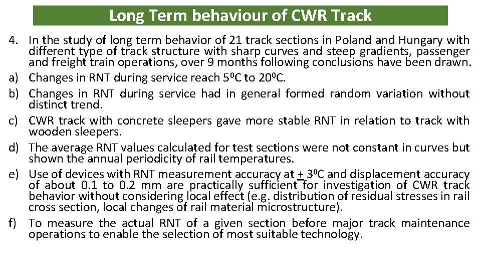 Long Term behaviour of CWR Track 4. In the study of long term behavior