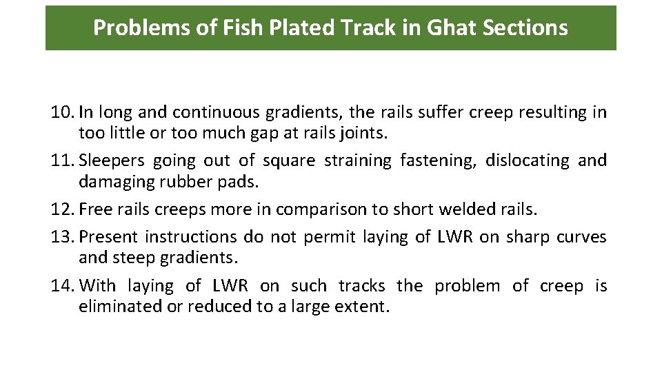 Problems of Fish Plated Track in Ghat Sections 10. In long and continuous gradients,