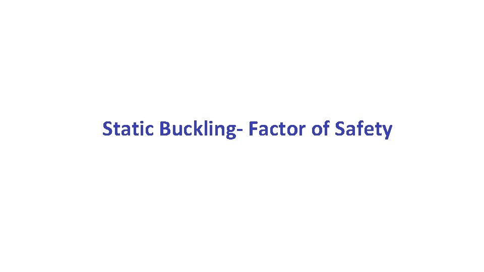 Static Buckling- Factor of Safety 