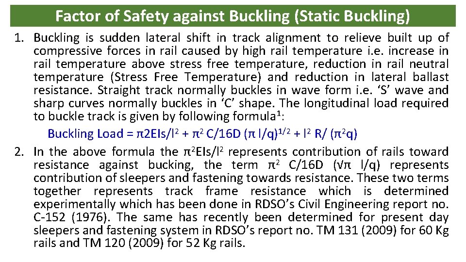 Factor of Safety against Buckling (Static Buckling) 1. Buckling is sudden lateral shift in