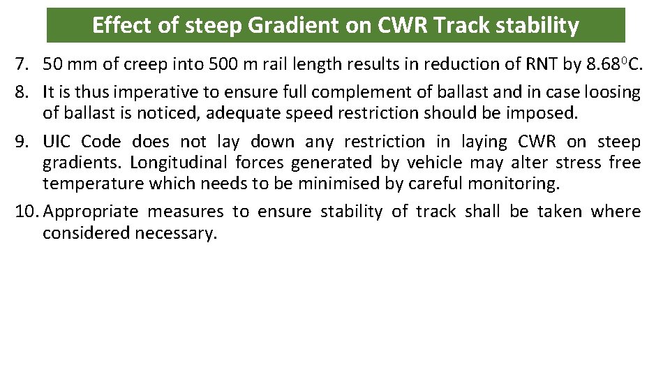 Effect of steep Gradient on CWR Track stability 7. 50 mm of creep into