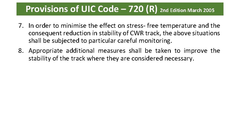 Provisions of UIC Code – 720 (R) 2 nd Edition March 2005 7. In