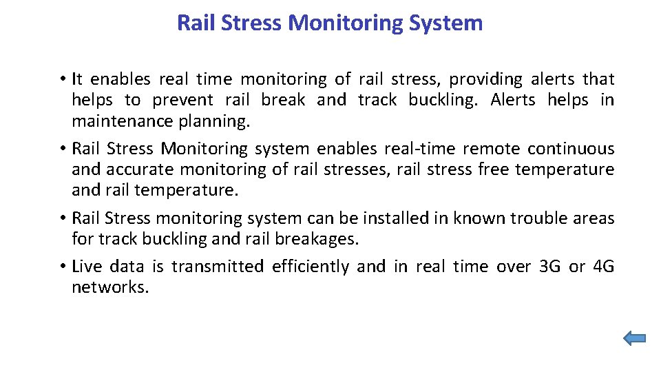 Rail Stress Monitoring System • It enables real time monitoring of rail stress, providing