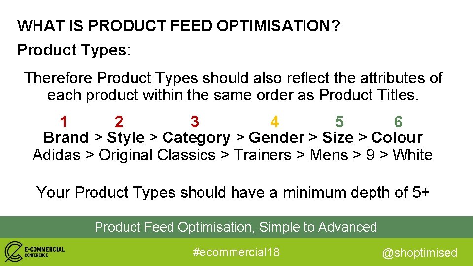 WHAT IS PRODUCT FEED OPTIMISATION? Product Types: Therefore Product Types should also reflect the