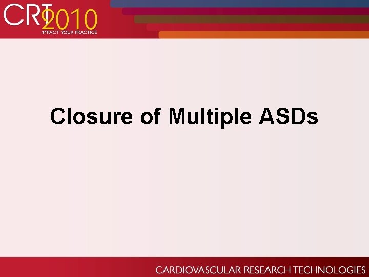 Closure of Multiple ASDs 