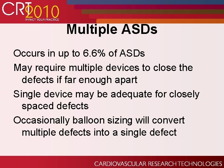 Multiple ASDs Occurs in up to 6. 6% of ASDs May require multiple devices