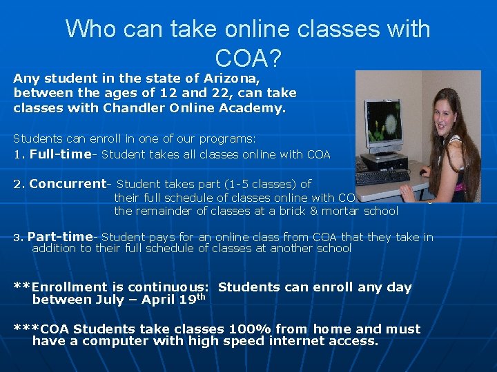 Who can take online classes with COA? Any student in the state of Arizona,