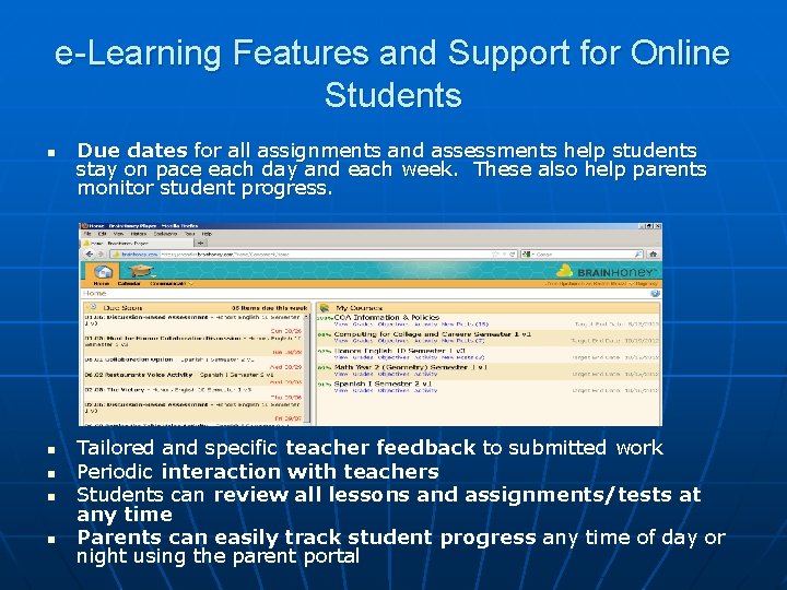 e-Learning Features and Support for Online Students n n n Due dates for all